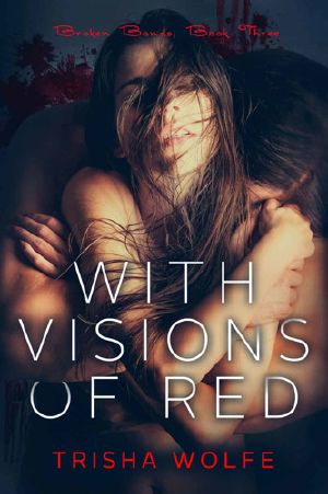 [Broken Bonds 03] • With Visions of Red 3